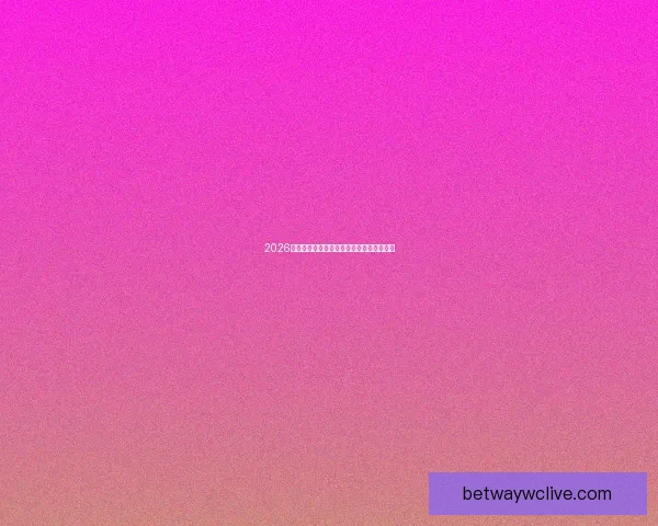 2026世界杯赛事全解析与热门竞猜策略全面指南